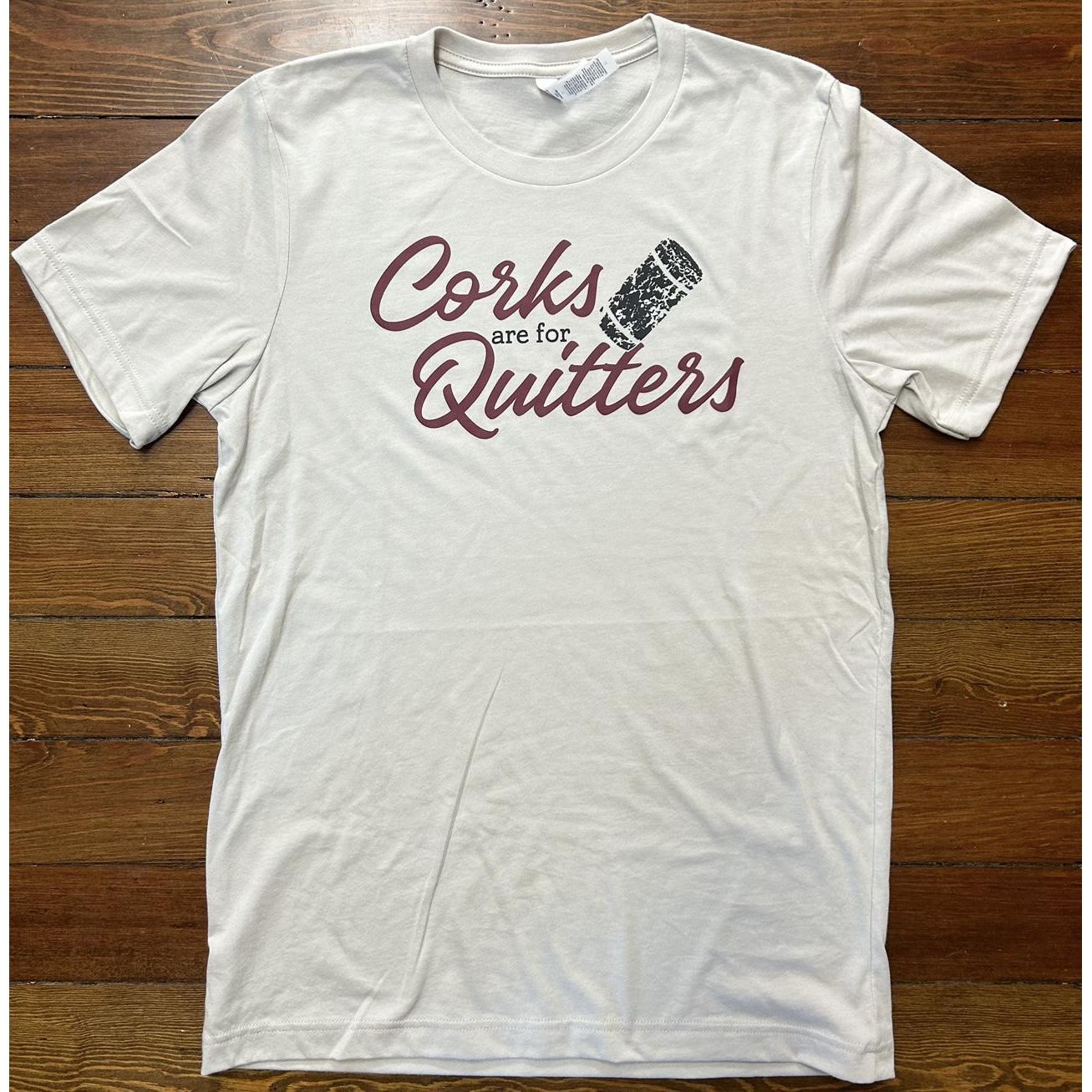 Corks are for Quitters Tee (Cream)