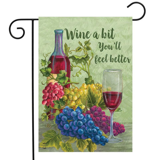 Wine a Bit You'll Feel Better Garden Flag