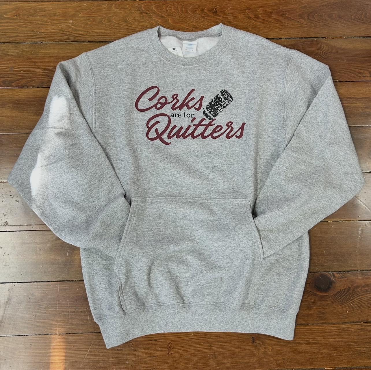Corks are for Quitters Crewneck with Front Pocket (Grey)