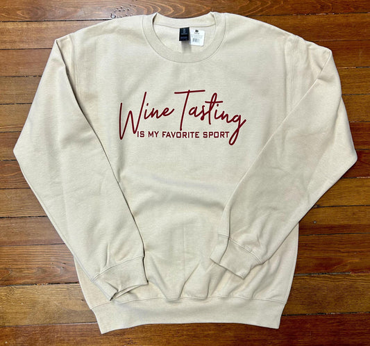 Wine Tasting Is My Favorite Sport Crewneck (Tan with Wine Colored Writing)