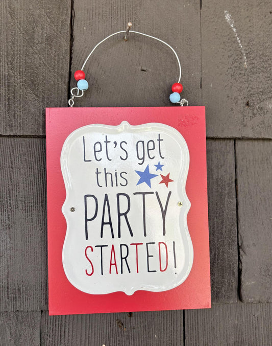 Let's Get This Party Started Hanging Sign
