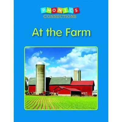 At the Farm (Phonics Connections)